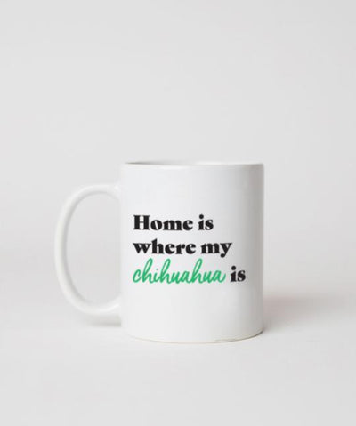 Chihuahua ‘Home Is Where’ Mug Mug Rover Store 
