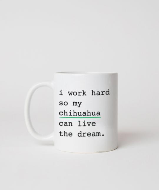 Chihuahua ‘I Work Hard’ Mug Mug Rover Store 