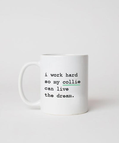 Collie ‘I Work Hard’ Mug Mug Rover Store 