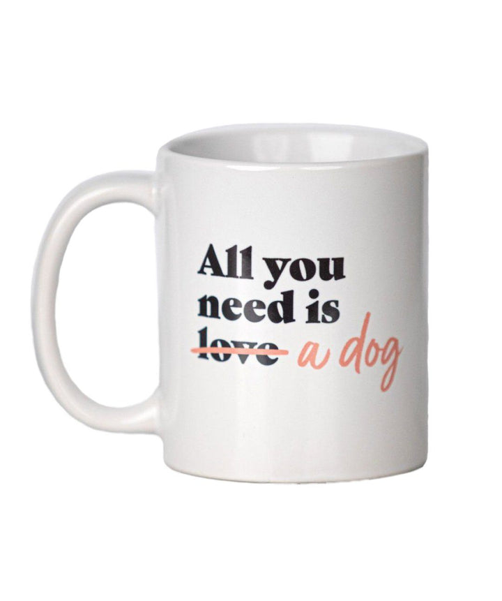 Dog ‘All You Need’ Mug Mug Rover Store 