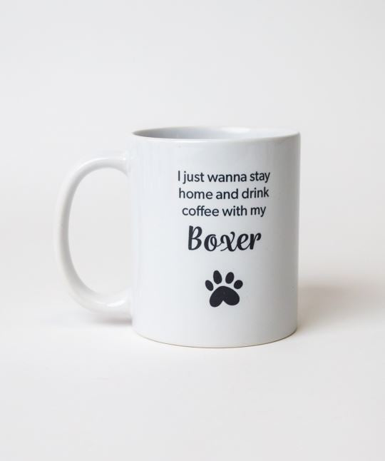 Dog Breed ‘I Just Wanna Stay Home’ Mug Mug Rover Store Boxer 