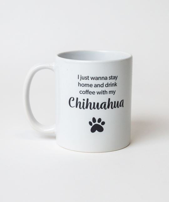Dog Breed ‘I Just Wanna Stay Home’ Mug Mug Rover Store Chihuahua 