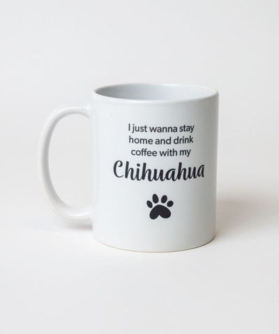 Dog Breed ‘I Just Wanna Stay Home’ Mug Mug Rover Store Chihuahua 