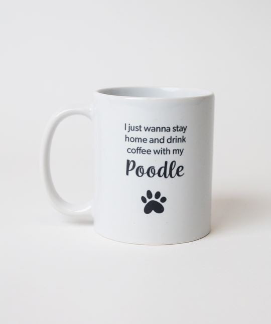 Dog Breed ‘I Just Wanna Stay Home’ Mug Mug Rover Store Poodle 