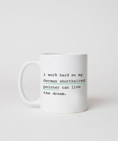 German Shorthaired Pointer ‘I Work Hard’ Mug Mug Rover Store 