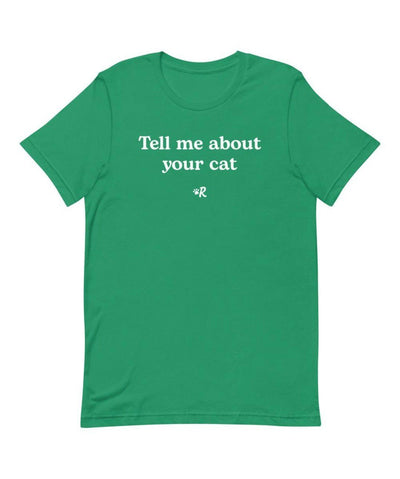 'Tell Me About Your Cat' Unisex T-Shirt Apparel Printful XS 